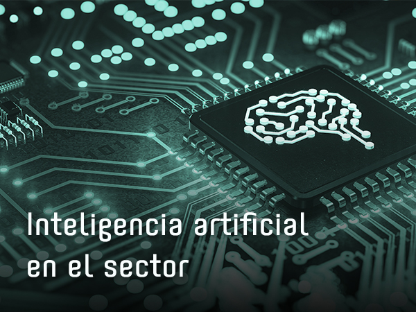 Inteligencia artificial en el sector